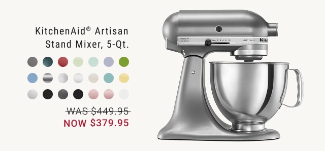 KitchenAid® Artisan Stand Mixer, 5-Qt. - WAS $449.95 NOW $379.95