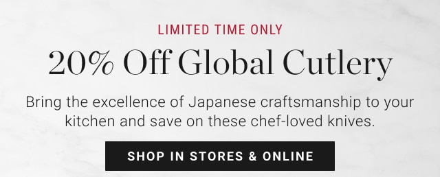 LIMITED TIME ONLY 20% Off Global Cutlery - shop in stores & online