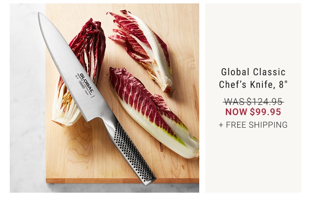 Global Classic Chef’s Knife, 8” NOW $99.95 + FREE SHIPPING