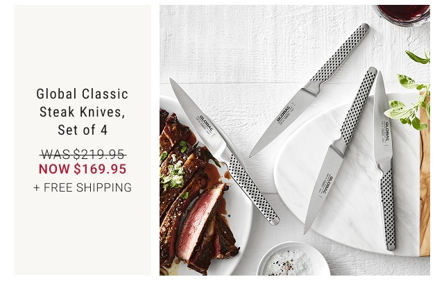 Global Classic Steak Knives, Set of 4 NOW $169.95 + FREE SHIPPING