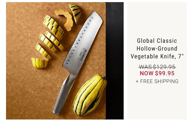 Global Classic Hollow-Ground Vegetable Knife, 7” NOW $99.95 + FREE SHIPPING