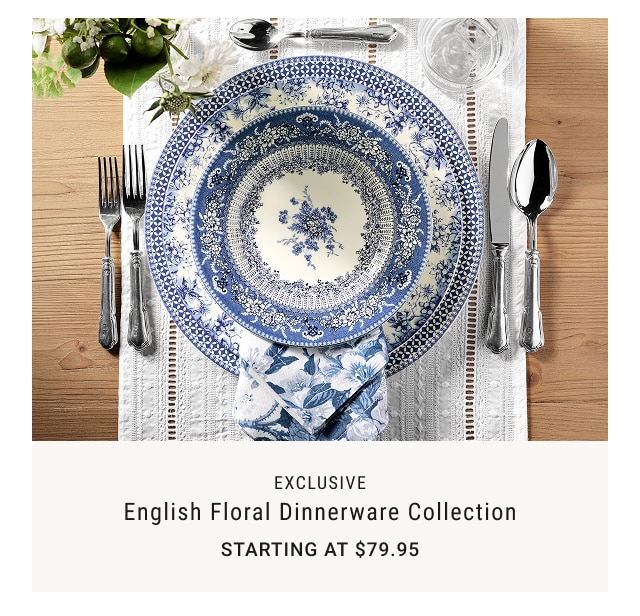 EXCLUSIVE - English Floral Dinnerware Collection Starting at $79.95