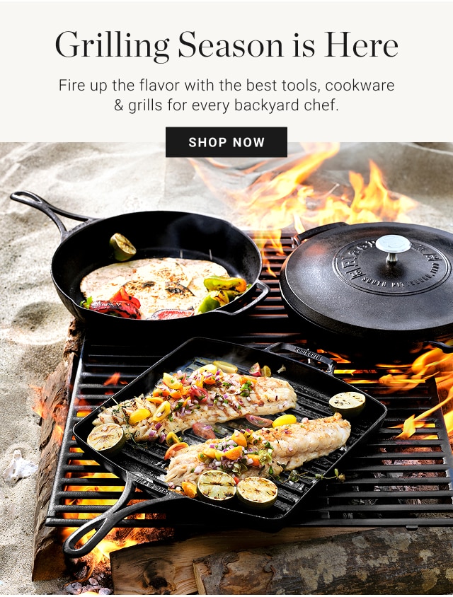 Grilling Season is Here - SHOP NOW