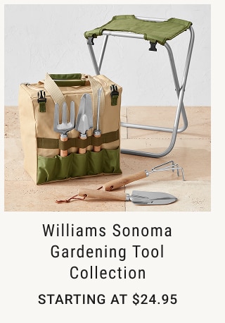 Williams Sonoma Gardening tool collection Starting at $24.95