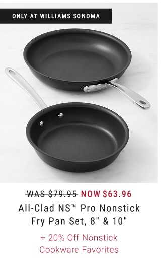 NOW $63.96 All-Clad NS™ Pro Nonstick Fry Pan Set, 8