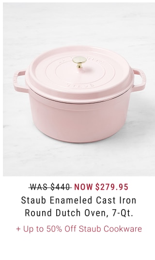 NOW $279.95 Staub Enameled Cast Iron Round Dutch Oven, 7-Qt. + Up to 50% Off Staub Cookware