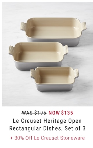 NOW $135 Le Creuset Heritage Open Rectangular Dishes, Set of 3 + 30% Off Le Creuset Stoneware