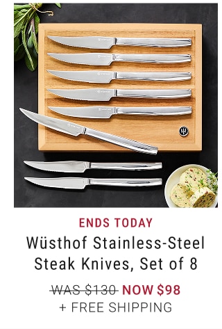 Ends Today - Wüsthof Stainless-Steel Steak Knives, Set of 8 NOW $98 + Free Shipping