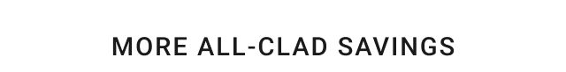 More all-clad savings
