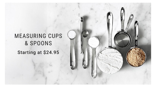 measuring cups & spoons Starting at $24.95