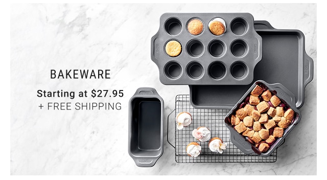 Bakeware Starting at $27.95 + FREE SHIPPING