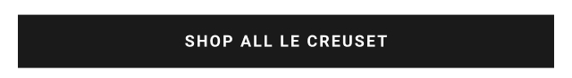 Shop all Le Creuset