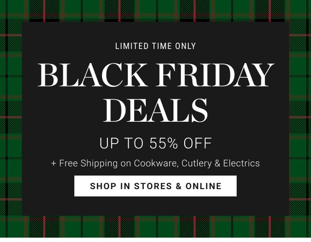 limited time only - BLACK FRIDAY deals Up to 55% Off shop in stores & online