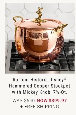 Ruffoni Historia Disney© Hammered Copper Stockpot with Mickey Knob, 7½-Qt. NOW $399.97 + FREE SHIpPING