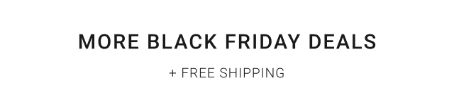 more black friday deals + FREE SHIPPING