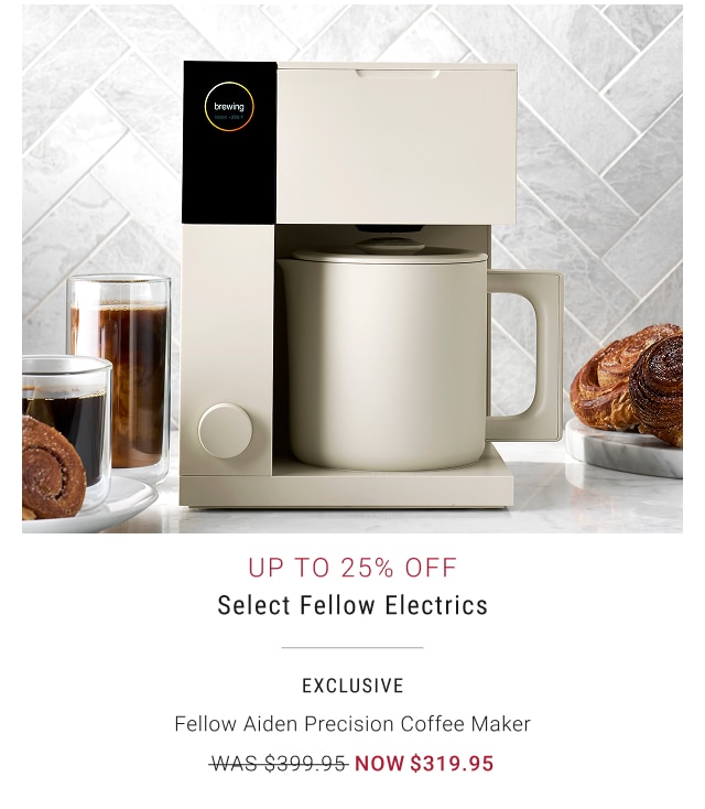 Up to 25% Off Select Fellow Electrics