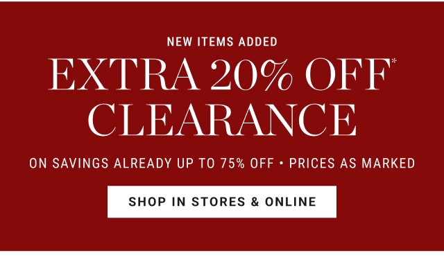 extra 20% off* clearance - shop in stores & online