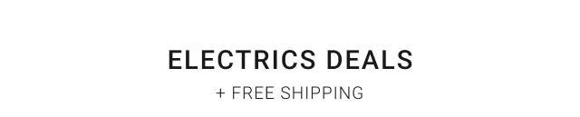 electrics deals + free shipping
