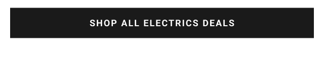 shop all electrics deals