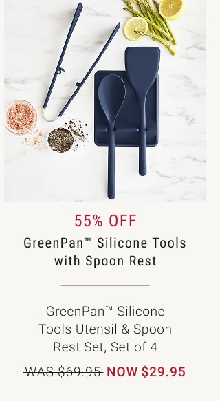55% Off GreenPan™ Silicone Tools with Spoon Rest - GreenPan™ Silicone Tools Utensil & Spoon Rest Set, Set of 4 - WAS $69.95 - NOW $29.95