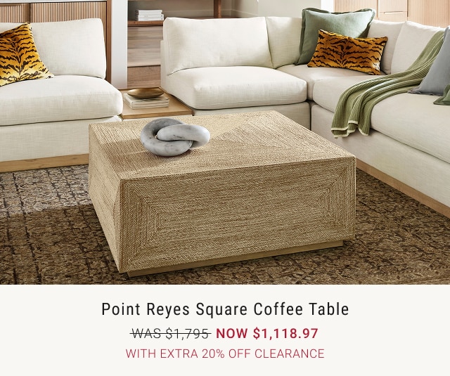 point reyes square coffee table - was $1,795 - now $1,118.97 - with extra 20% off clearance