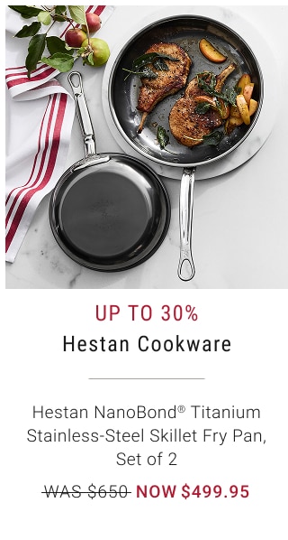 Up to 30% Hestan Cookware