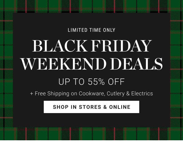 Limited Time Only - Black Friday Weekend Deals up to 55% off shop in stores & online