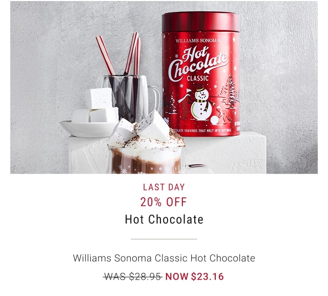 LAST day 20% Off Hot Chocolate