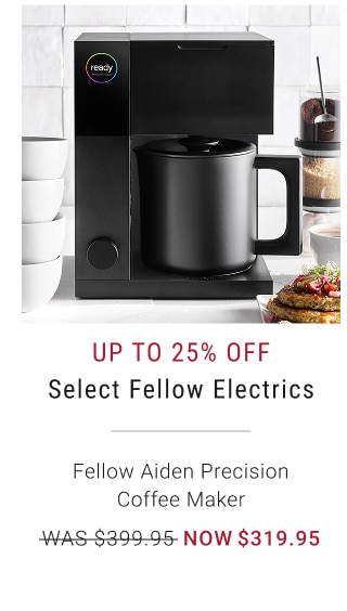 Up to 25% Off Select Fellow Electrics