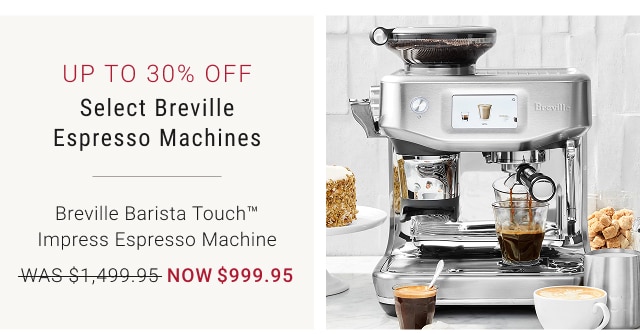 Up to 30% off Select Breville Espresso Machines