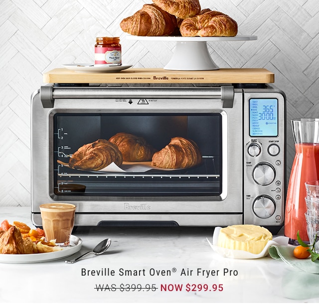 Breville Smart Oven® Air Fryer Pro NOW $299.95