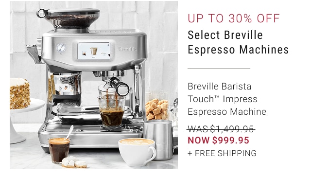 Up to 30% off Select Breville Espresso Machines