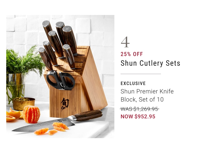 4 - 25% off shun cutlery sets - exclusive - shun premier knife block, set of 10 - was $1,269.95 - now $952.95
