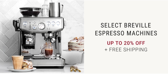 select breville espresso machines - up to 20% off + free shipping