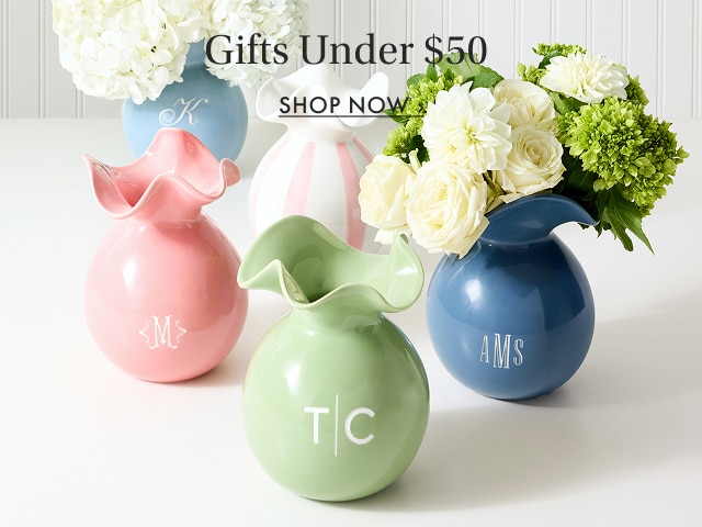 Gifts Under $50 SHOP NOW 