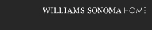 WILLIAMS SONOMA HOME